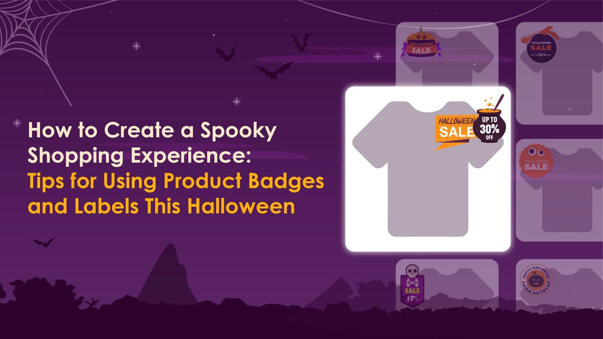 How to Create a Spooky Shopping Experience: Tips for Using Product Badges and Labels This Halloween
