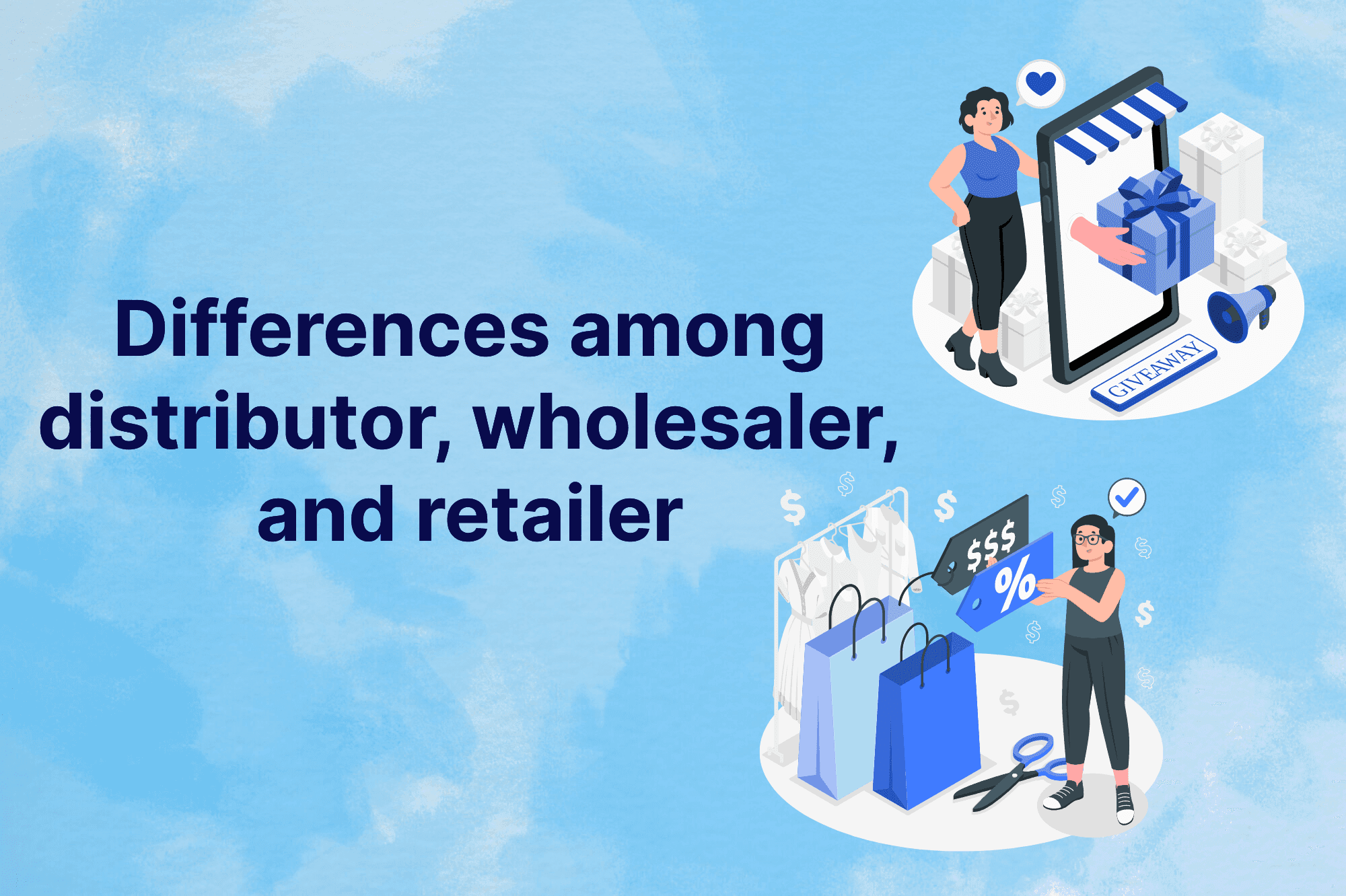 Differences among distributor, wholesaler, and retailer
