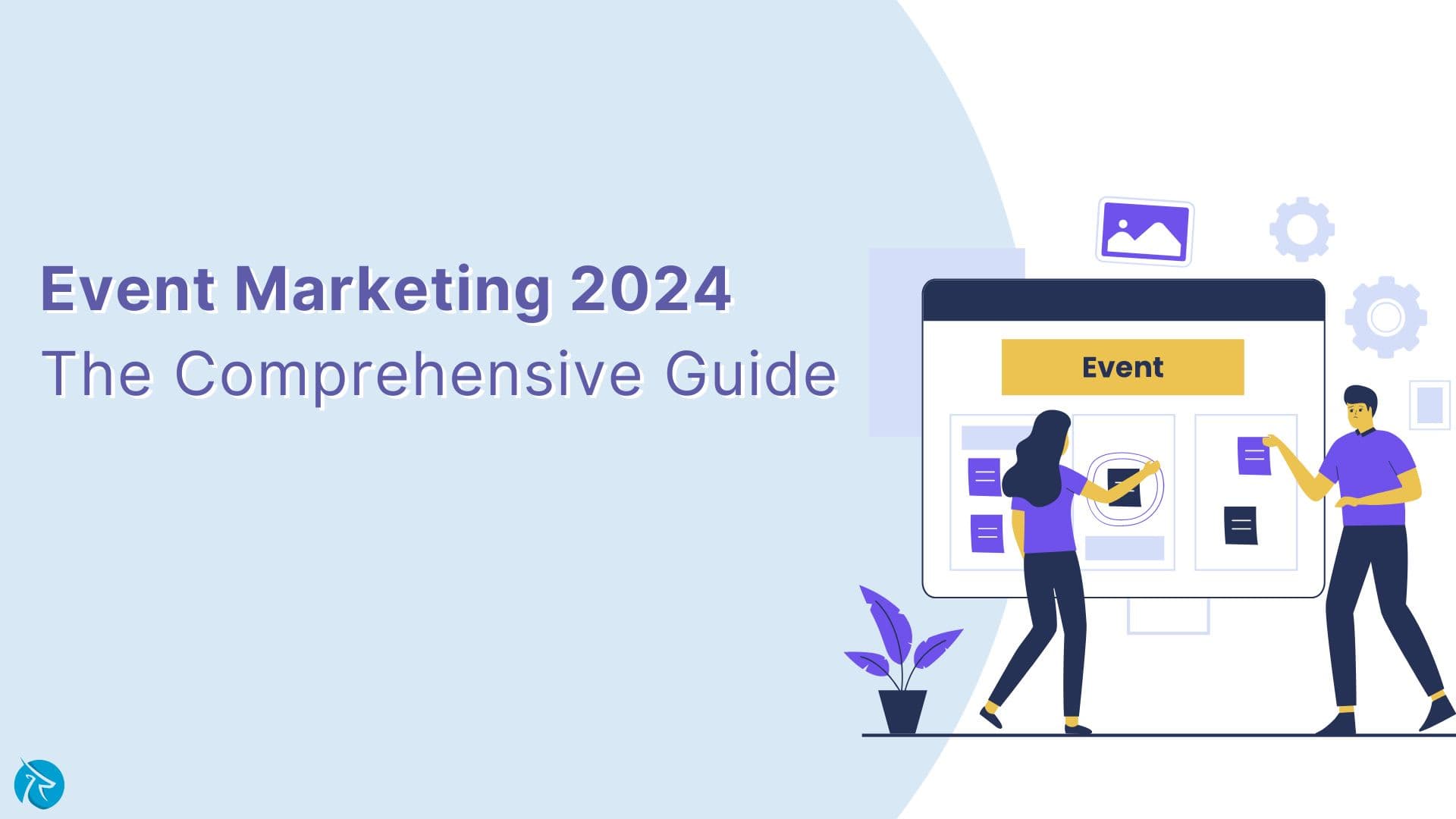The Comprehensive Guide to Event Marketing 2024