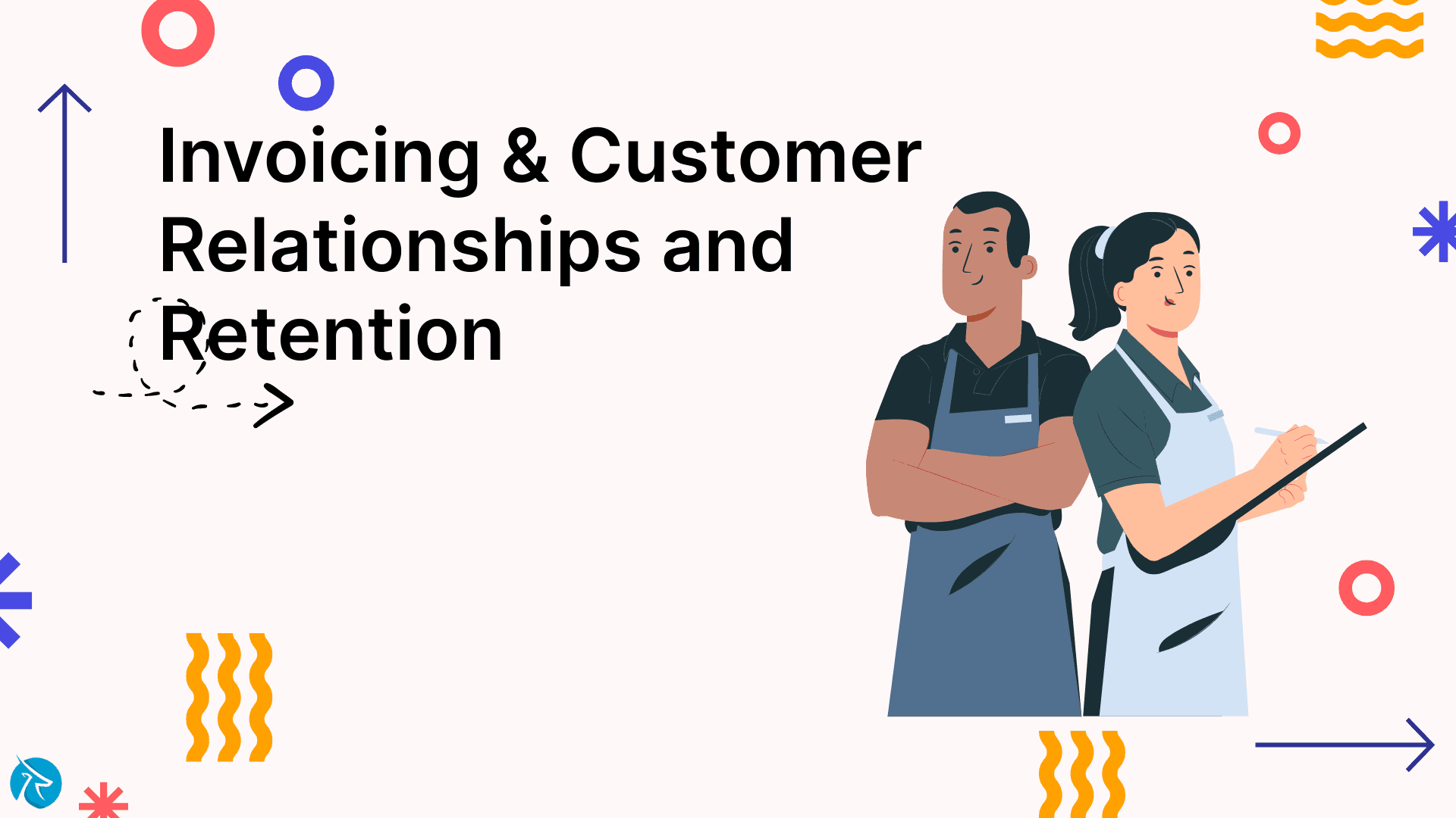 How to Use Invoicing to Improve Customer Relationships and Retention
