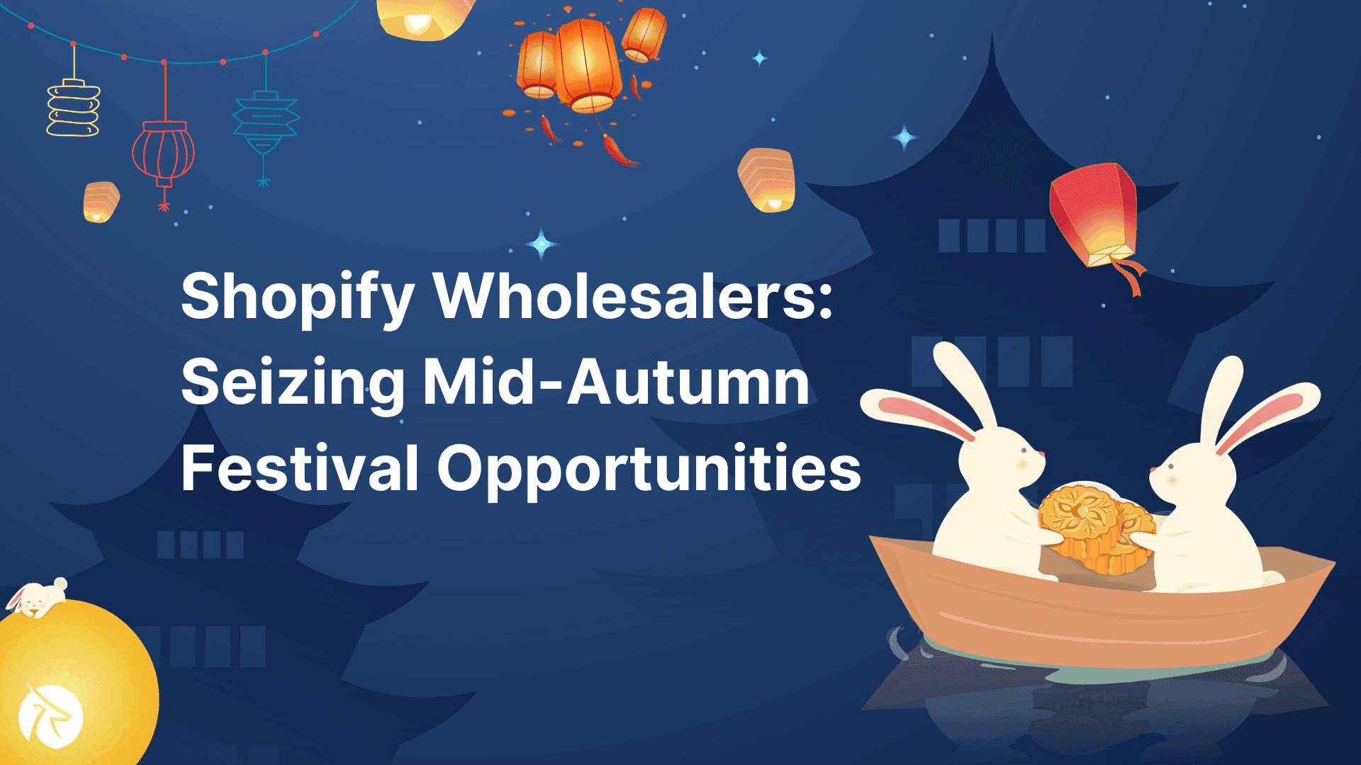 Shopify Wholesalers: Seizing Mid-Autumn Festival Opportunities