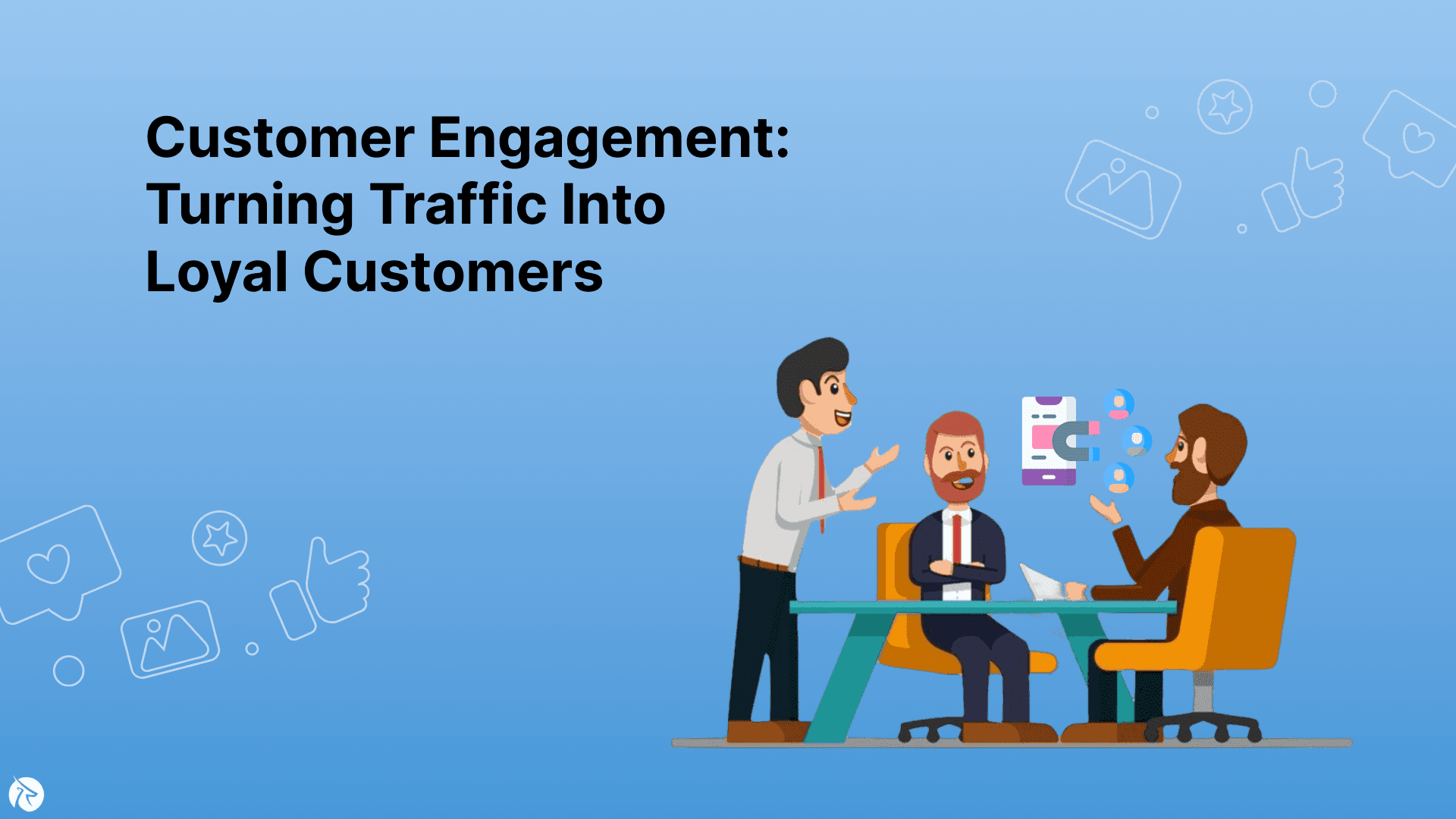Customer Engagement: Turning Traffic into Loyal Customers