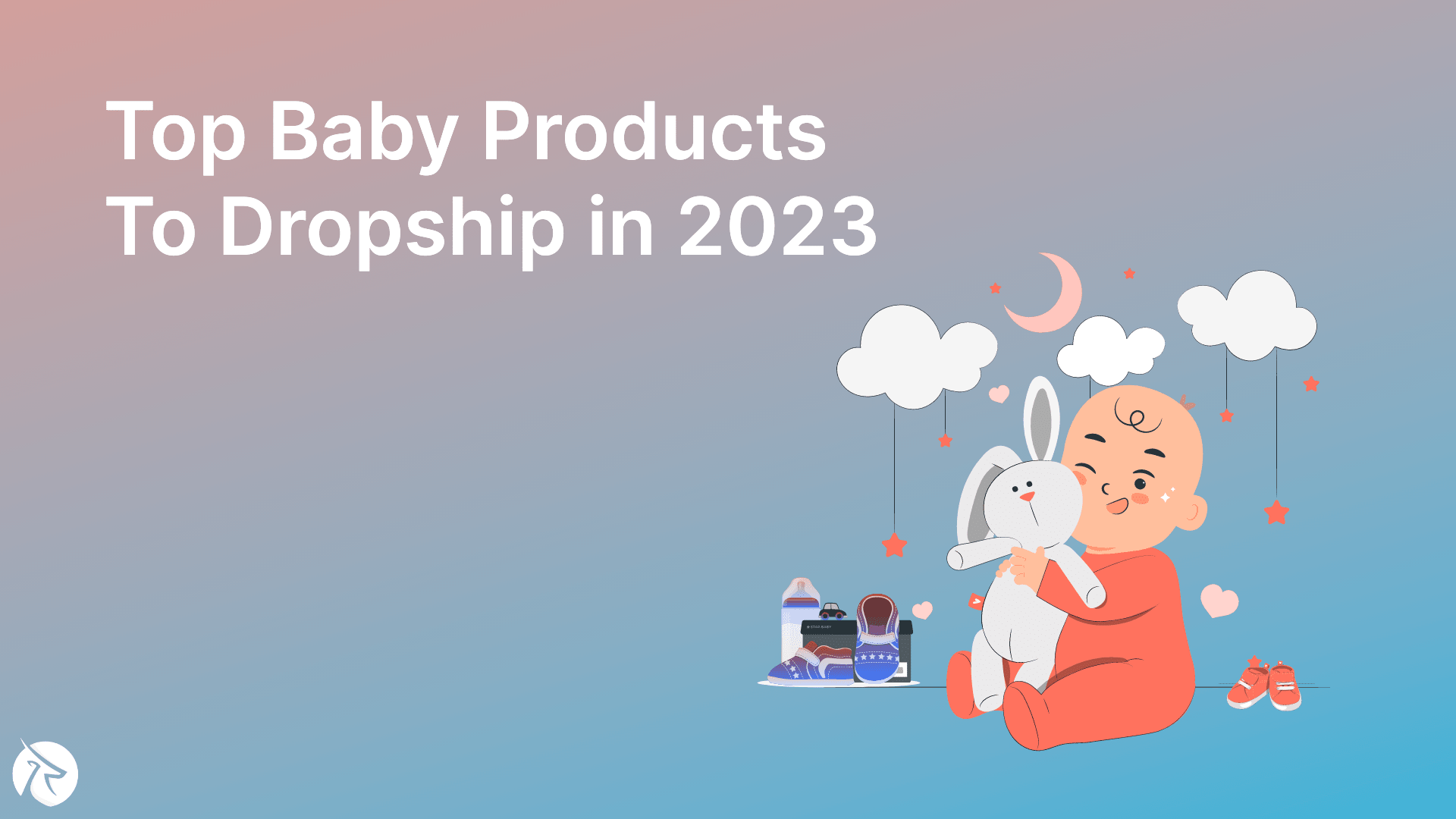 Top Baby Products You Should Dropship in 2023