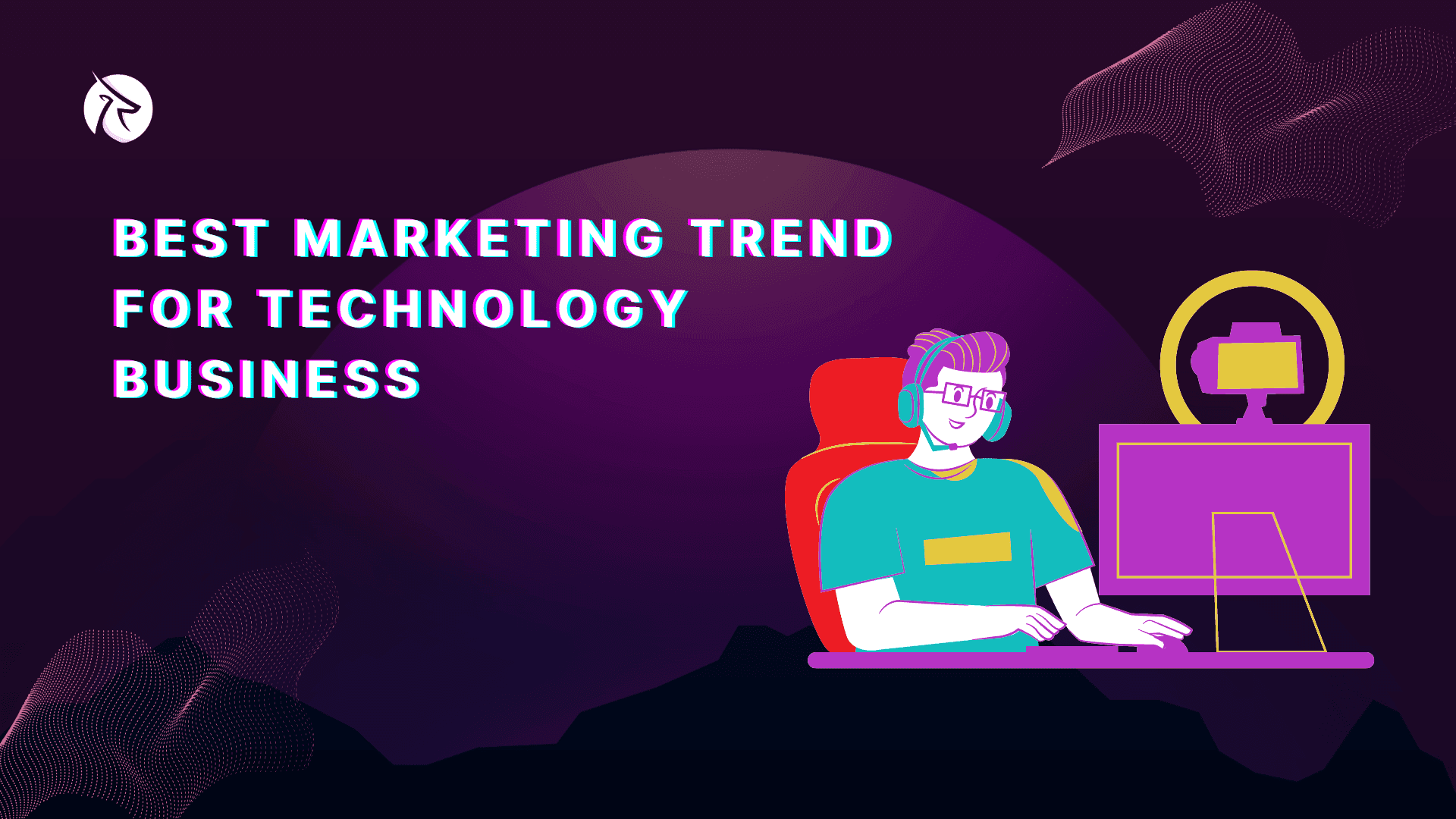 Best Marketing Trend For Technology Business 2024