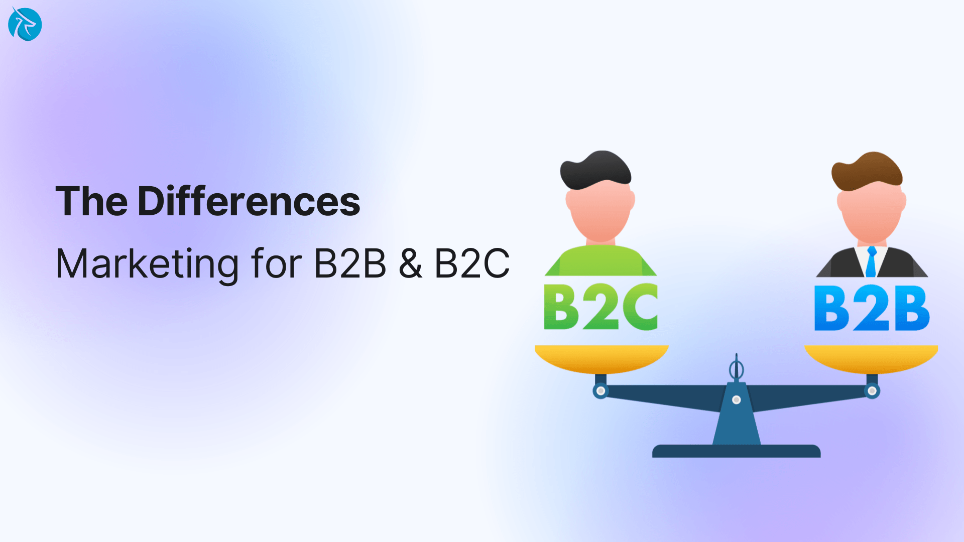 Marketing for B2B and B2C: The Differences