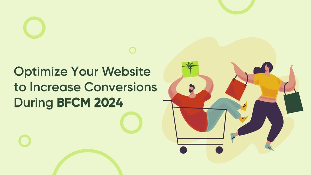 Optimize Your Website to Increase Conversions During BFCM 2024