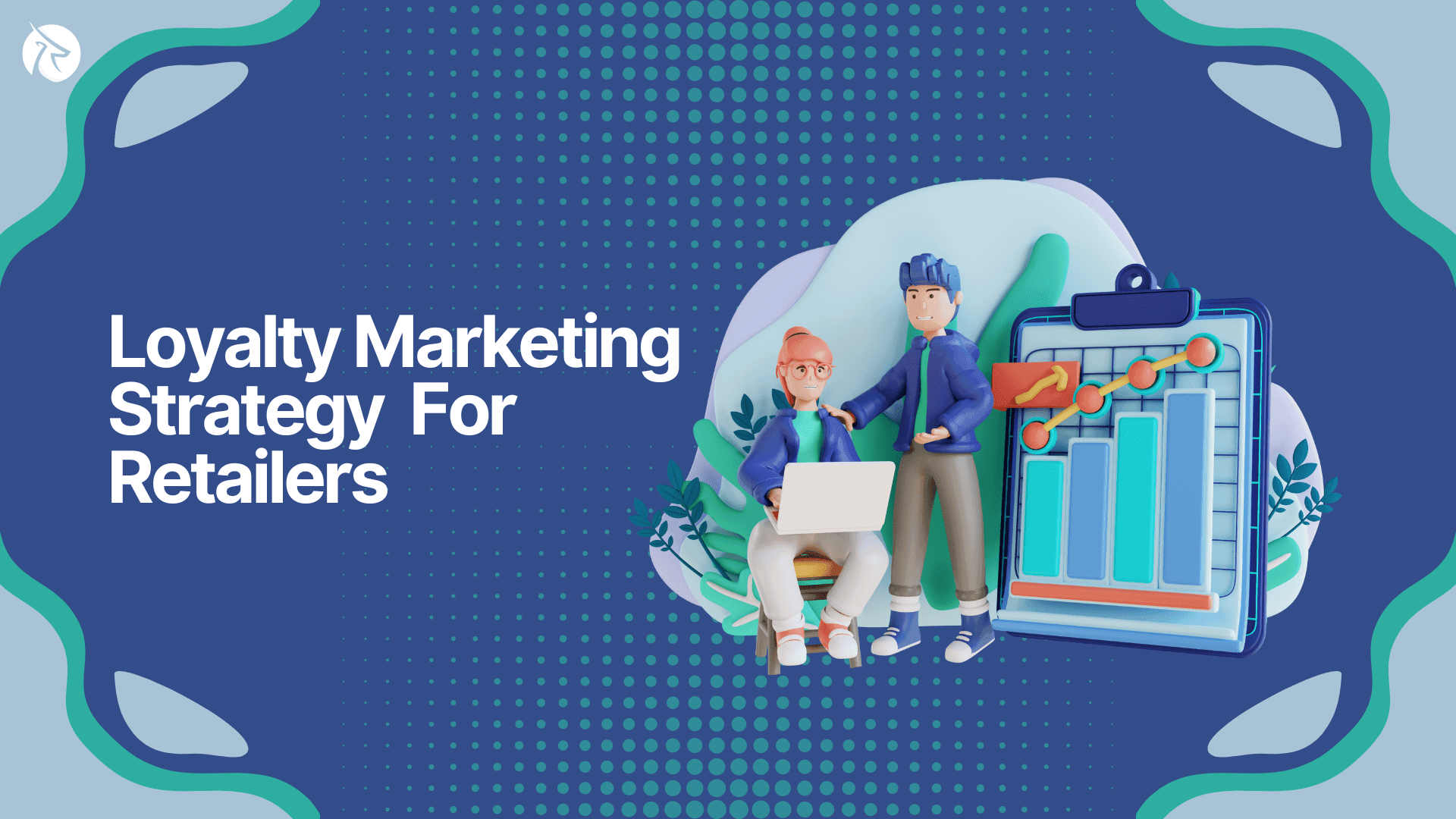 Loyalty Marketing Strategy To Convert Customers For Retailers
