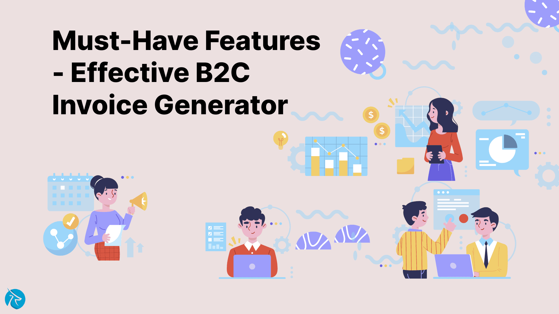 5 Must-Have Features for an Effective B2C Invoice Generator