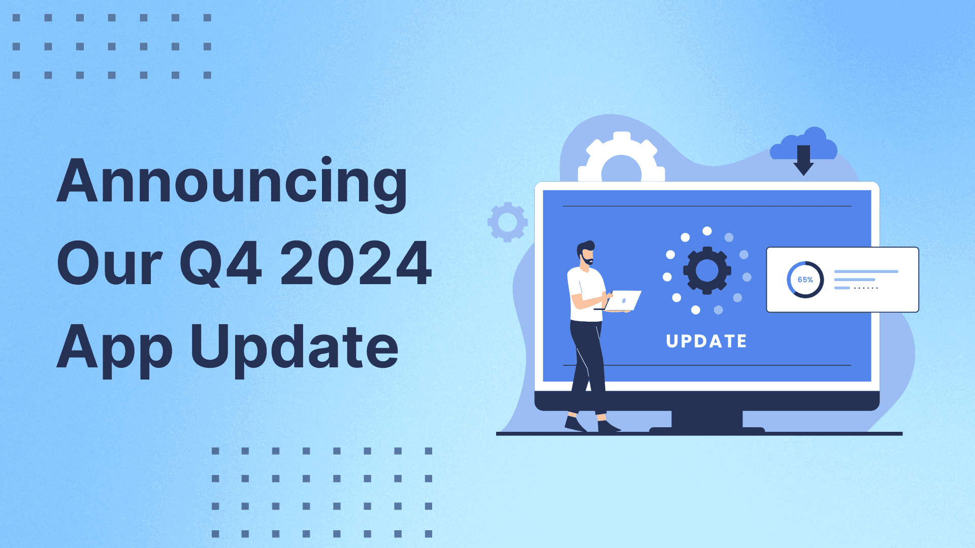 Announcing Our Q4 2024 App Update
