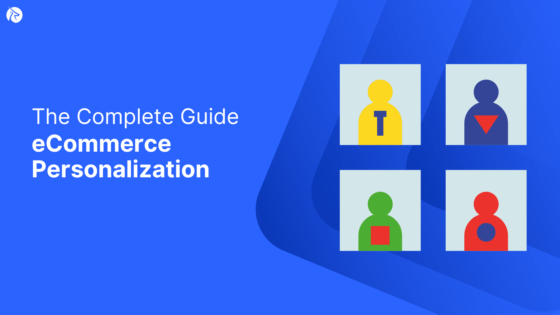 The Complete Guide to eCommerce Personalization