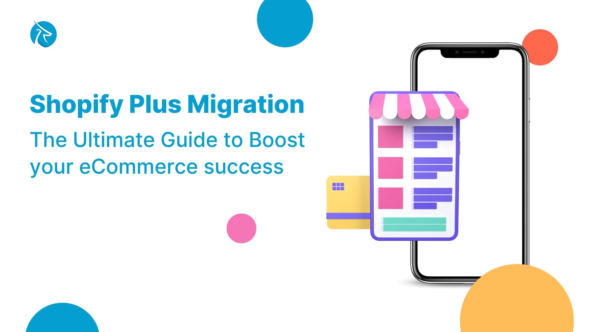 The Ultimate Guide of Shopify Plus Migration to Boost Your eCommerce Success